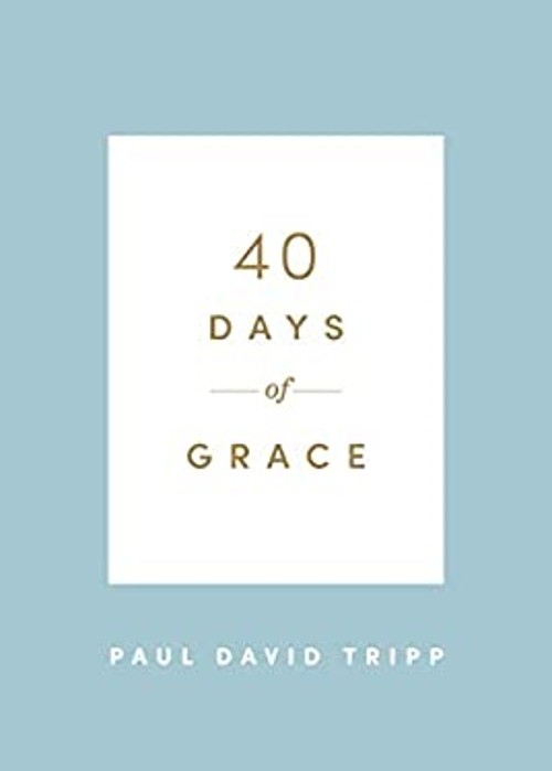 40 Days of Grace Paperback Paul David Tripp