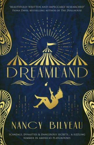 Dreamland: Scandals, dynasties and dangerous … 9781911445968 by Bilyeau, Nancy