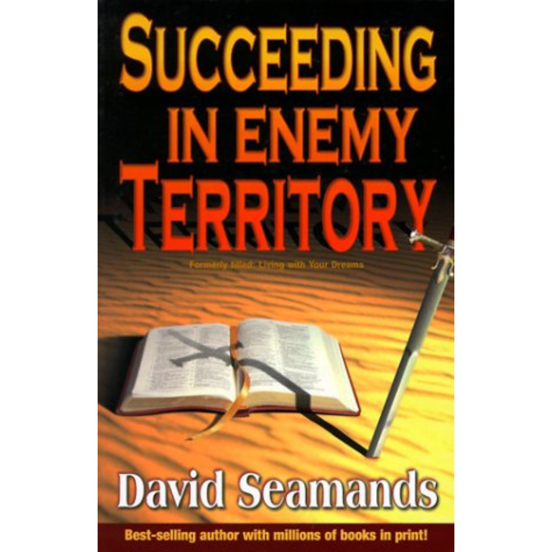 Succeeding in Enemy Territory Book by David A. Seamands