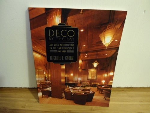 Deco by the Bay: Art Deco Architecture in the San Francisco Bay Area