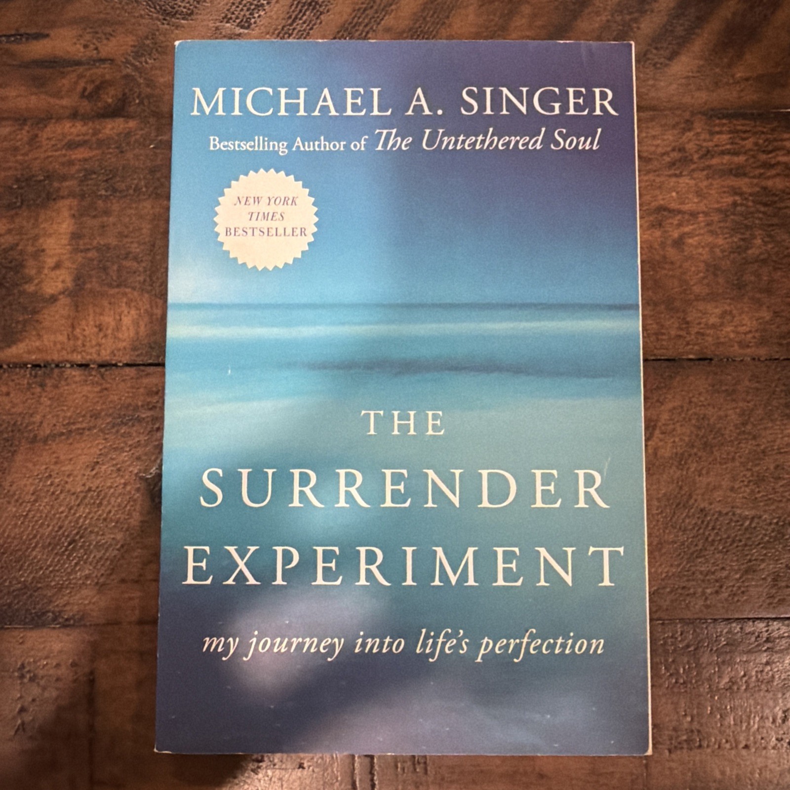 Surrender Experiment : My Journey into Life’s Perfection by Michael A. Singer…