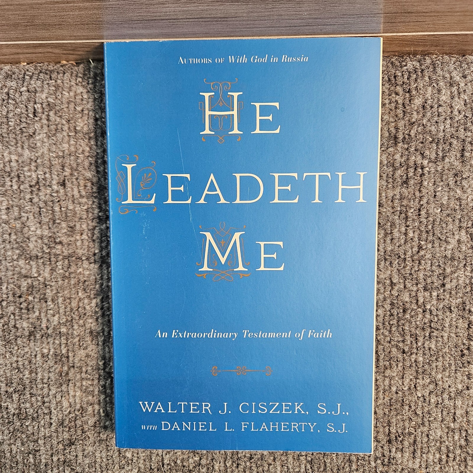 He Leadeth Me Walter J Ciszek Daniel Flaherty Catholic Memoir Paperback Faith