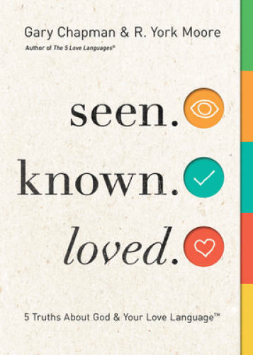 Seen. Known. Loved.: 5 Truths About God and Your Love Language – GOOD