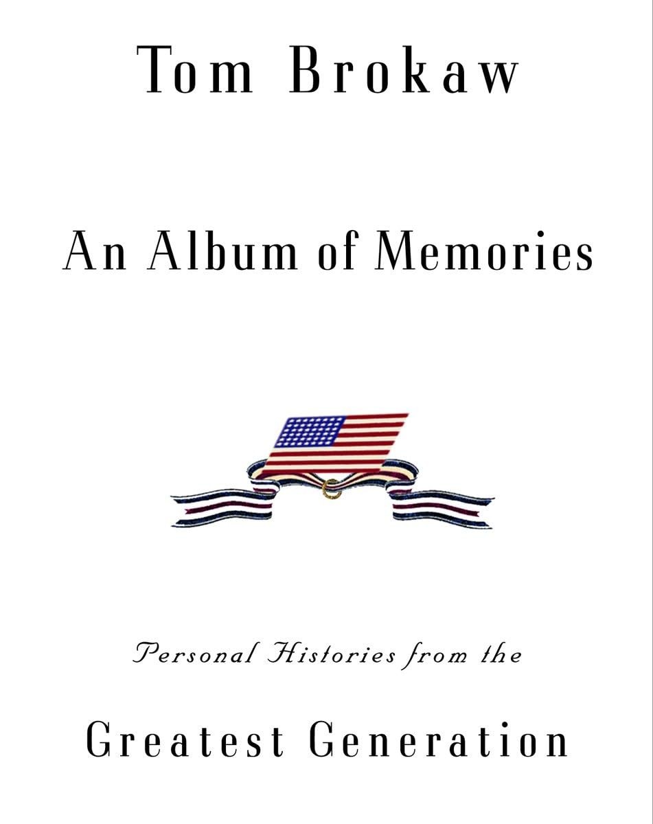 An Album of Memories: Personal Histories from the Greatest Generation – hard…