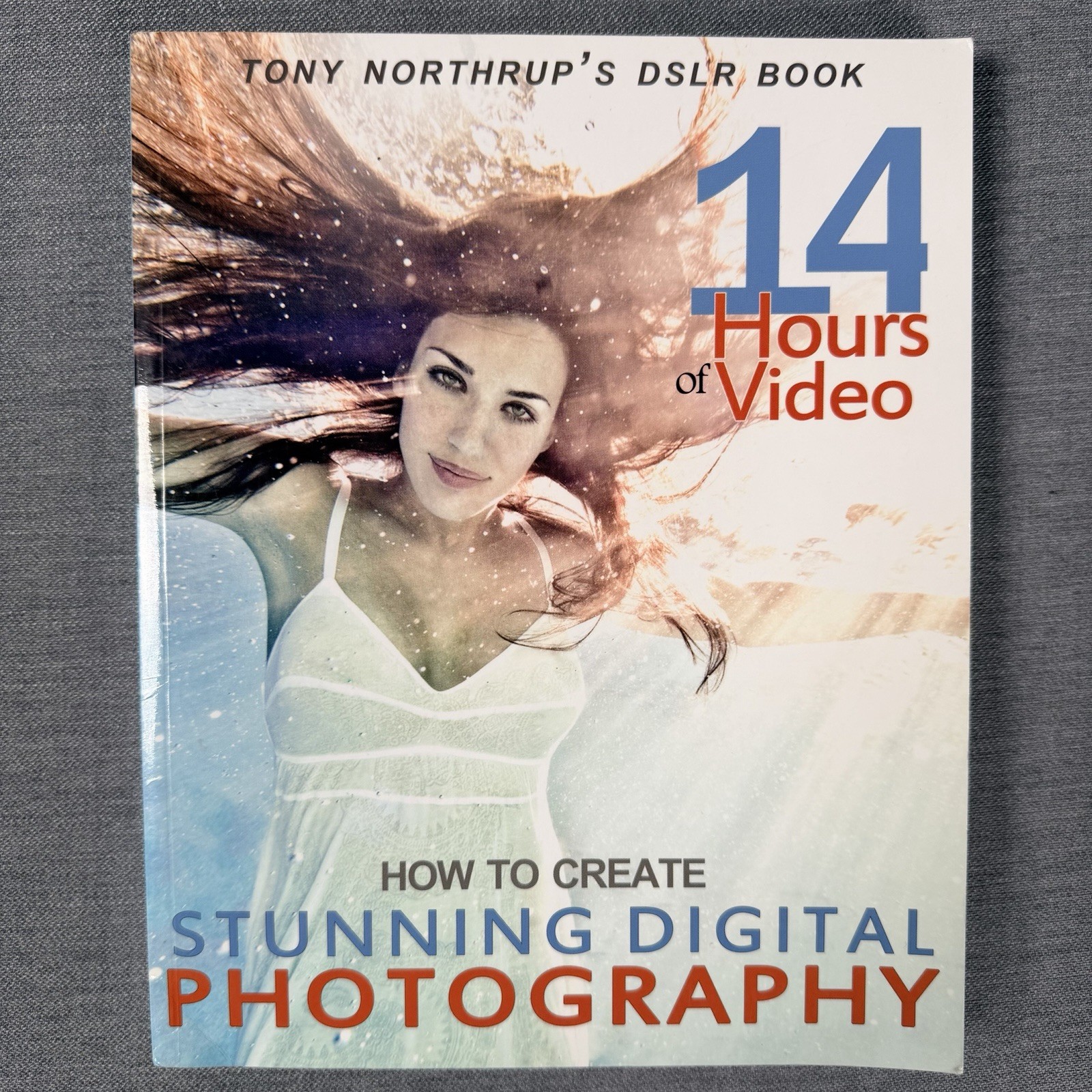 Tony Northrup’s DSLR Book: How to Create Stunning Digital Photography