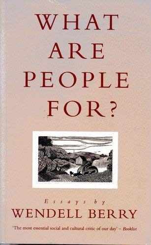 What Are People for Essays By Wendell – Paperback, by Berry Wendell – Very Good