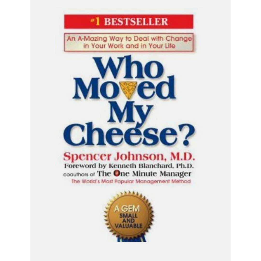 Who Moved My Cheese? : An a-Mazing Way to Deal with Change in Your Work and…