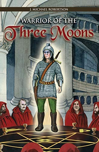 Warrior of the Three Moons: Book One of The Series The God Wars of Ithir by Rob