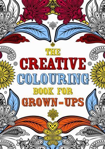 The Creative Colouring Book for Grown-Ups by Michael O’Mara Books