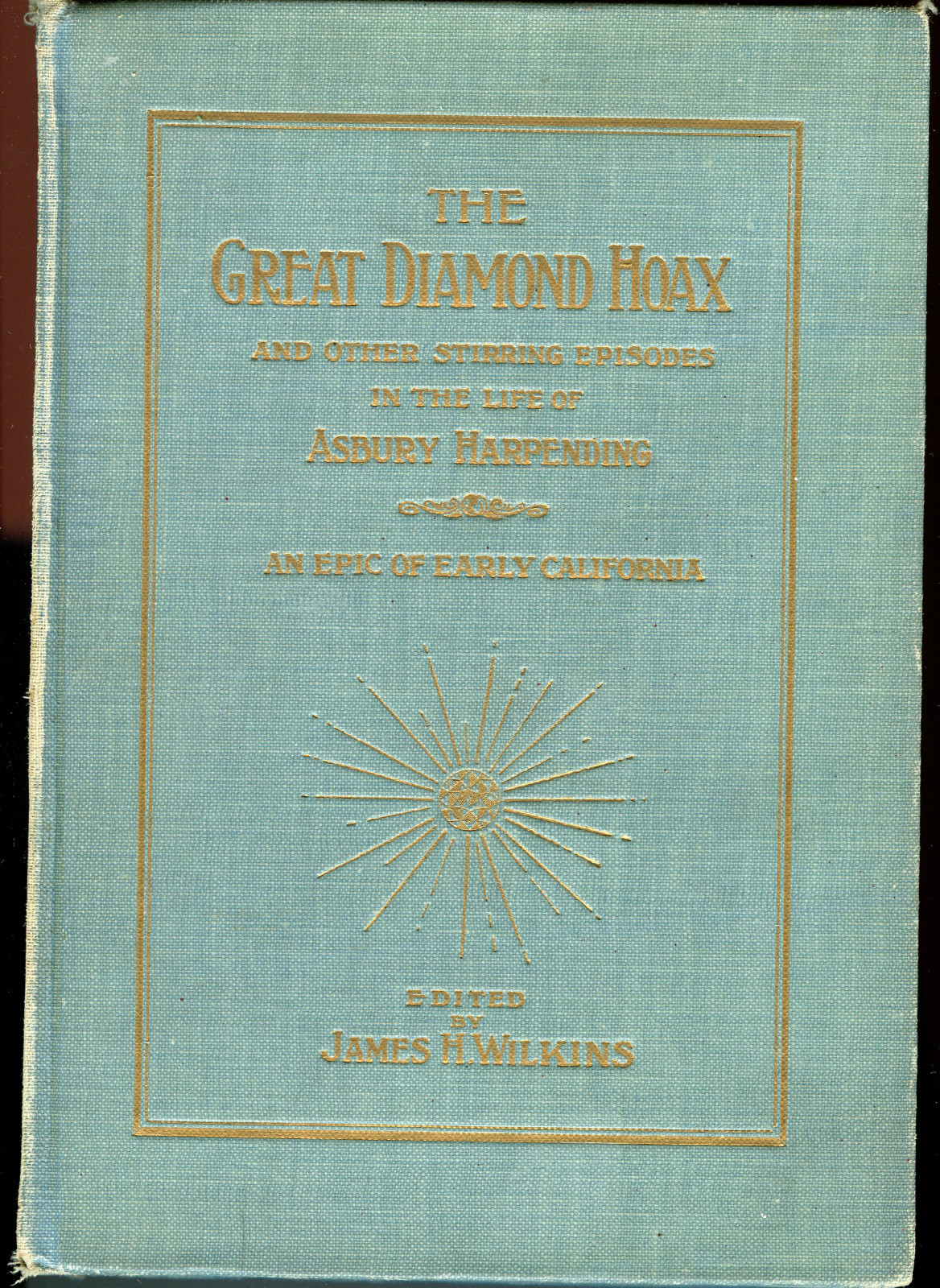Early California History-Great Diamond Hoax-The Life Of Asbury Harpending