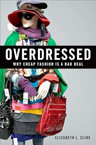 Overdressed: Responsible Shopping i…, Cline, Elizabet