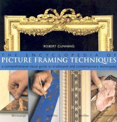 The Encyclopedia of Picture Framing Techniques: A Comprehensive Visual Guide…