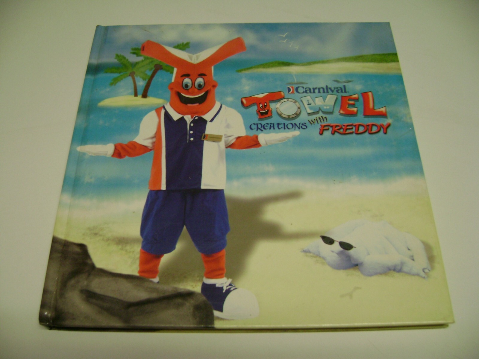 Carnival Cruise Line Hard Cover Book TOWEL CREATIONS With Freddy, 8 1/4″ x 8 1/4