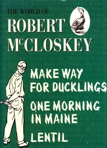 The World of Robert McCloskey;Make way for ducklings,Lentil,One morning in M…
