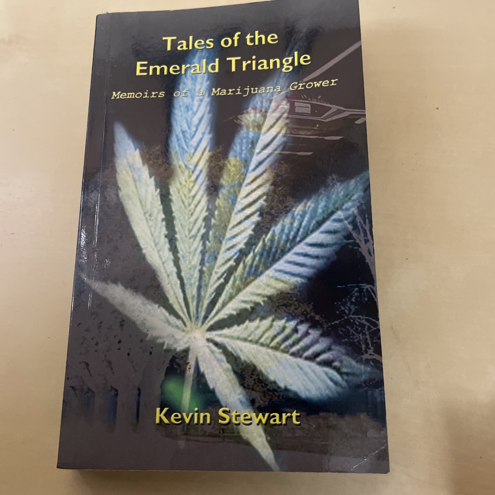 Tales of the Emerald Triangle: Memoirs of a Grower – Kevin Stewart – Softcover