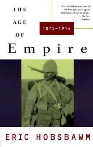 The Age of Empire: 1875-1914 – Paperback By Hobsbawm, Eric – VERY GOOD