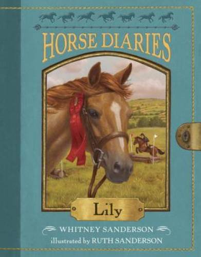 Horse Diaries #15: Lily – Paperback By Sanderson, Whitney – GOOD