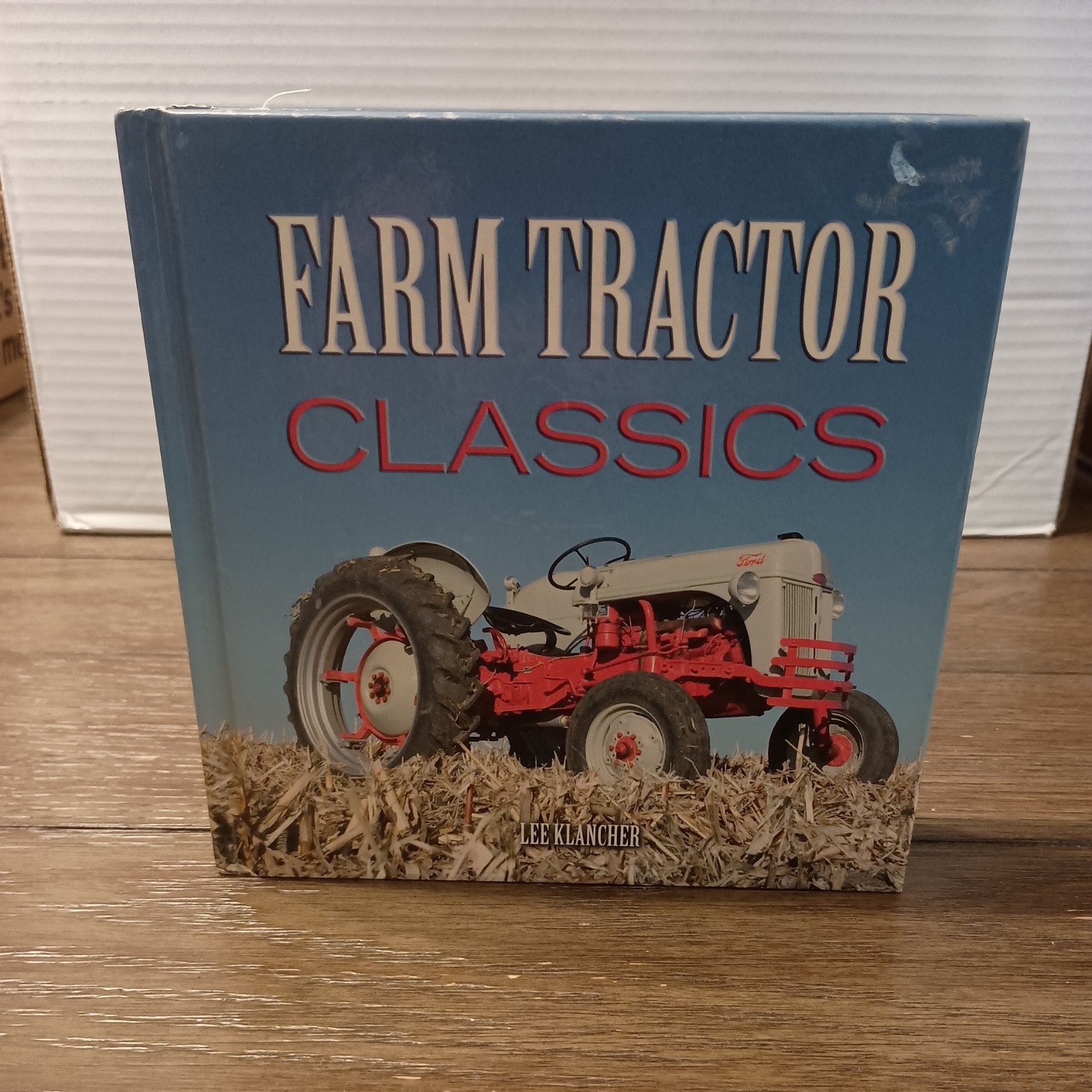 FARM TRACTOR CLASSICS By Lee Klancher – Hardcover