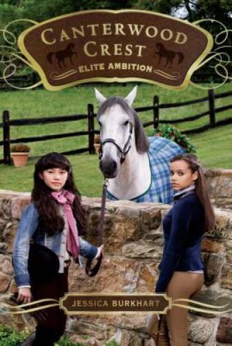 Elite Ambition (Canterwood Crest) – Paperback By Burkhart, Jessica – GOOD