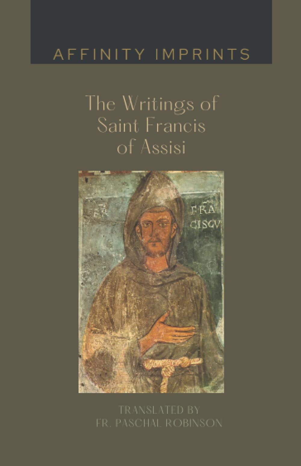 The Writings of Saint Francis of Assisi – paperback OF ASSISI, ST. FRANCIS|I…