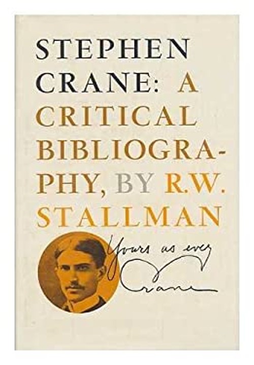 Stephen Crane : A Critical Bibliography Hardcover R. W. Stallman