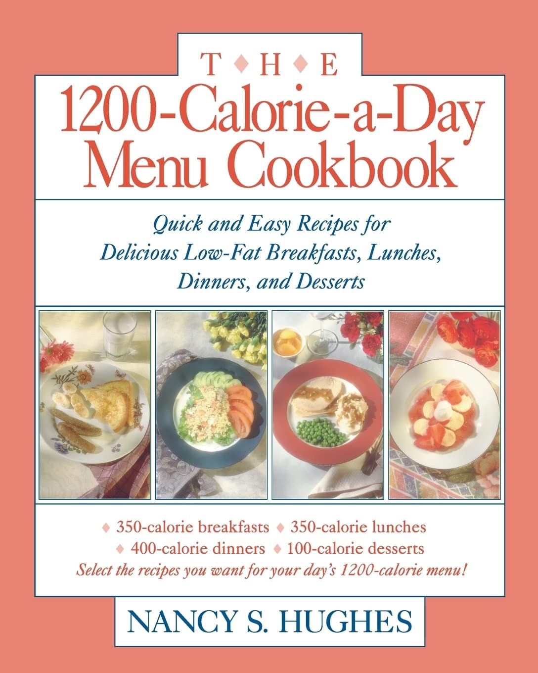 The 1200-Calorie-a-Day Menu Cookbook : Quick and Easy Recipes for Delicious …