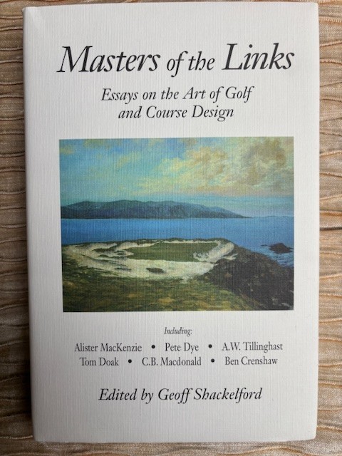 Masters of the Links, Art of Golf and Course Design Geoff Shackelford signed