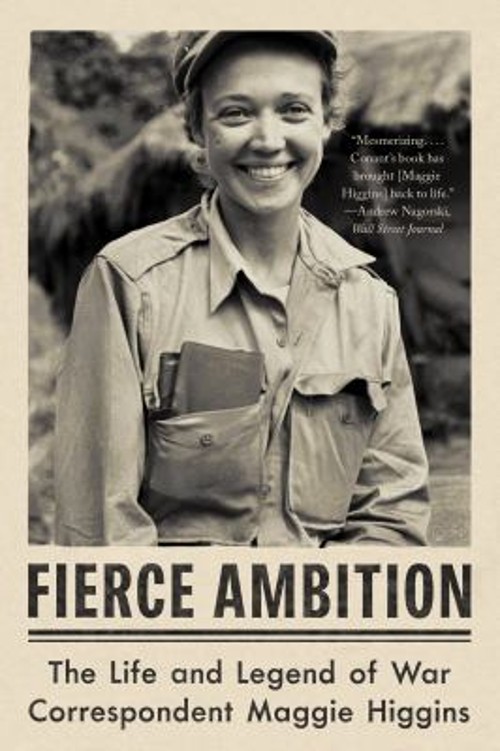 Fierce Ambition : The Life and Legend of War Correspondent Maggie