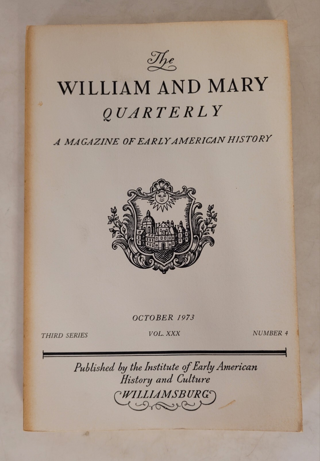 The William And Mary Quarterly: October 1973, Vol. XXX, Third Series, No. 4