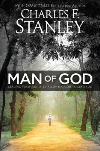 Man of God: Leading Your Family by Allowing God to Lead You – Paperback – GOOD
