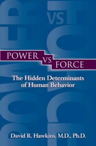 Power vs. Force – Paperback By Hawkins M.D. Ph.D., David R. – GOOD