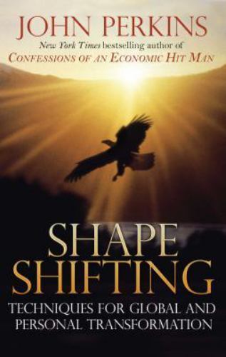 Shapeshifting : Techniques for Global and Personal Transformation by John …