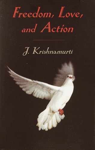 Freedom, Love and Action – Paperback, by Krishnamurti J. – Very Good