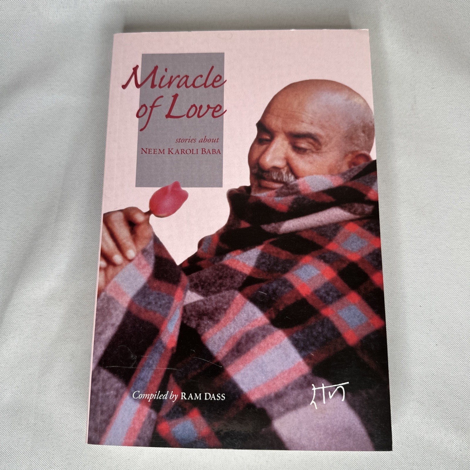 Miracle of Love : Stories about Neem Karoli Baba by Ram Dass