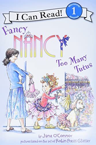 Fancy Nancy: Too Many Tutus (I Can Read Level 1) O’Connor,