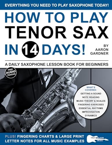 How to Play Tenor Sax in 14 Days: A Daily Saxophone Lesson … by Gardner, Aaron
