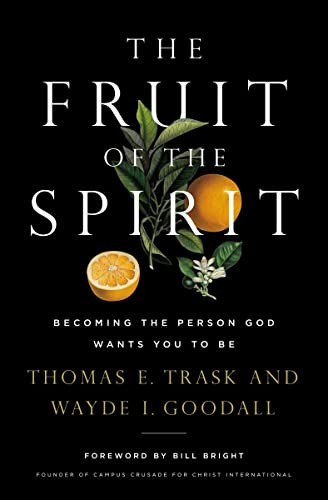 The Fruit of the Spirit: Becoming the Person God Wants You