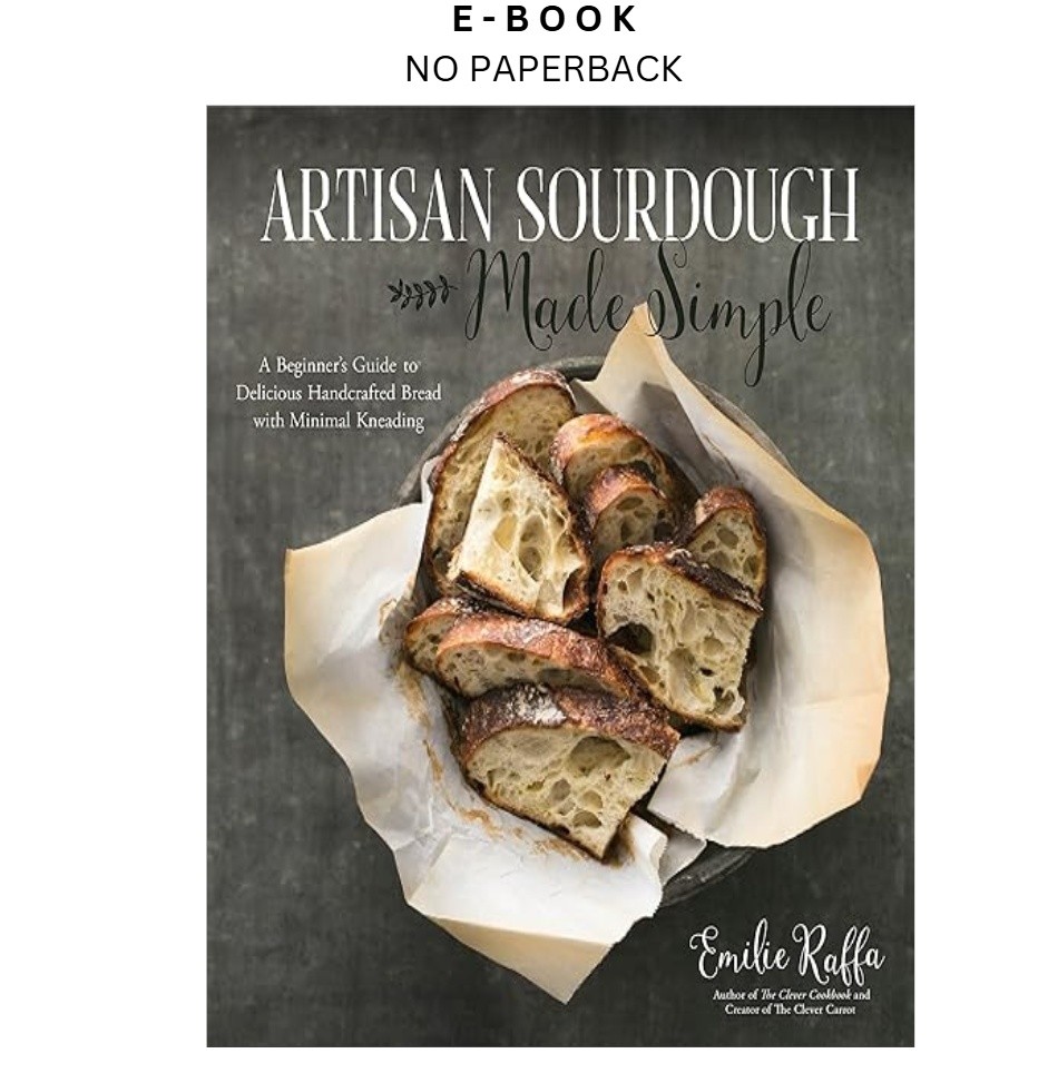 Artisan Sourdough Made Simple: A Beginner’, Emilie Raffa 2017