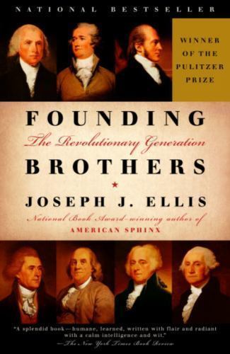 Founding Brothers: The Revolutionary Generation by Ellis, Joseph J.