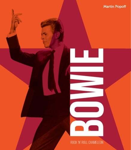 David Bowie: Rock ‘n’ Roll Chameleon by Martin Popoff: New