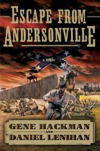 Escape from Andersonville: A Novel of the Civil War – Hardcover – GOOD