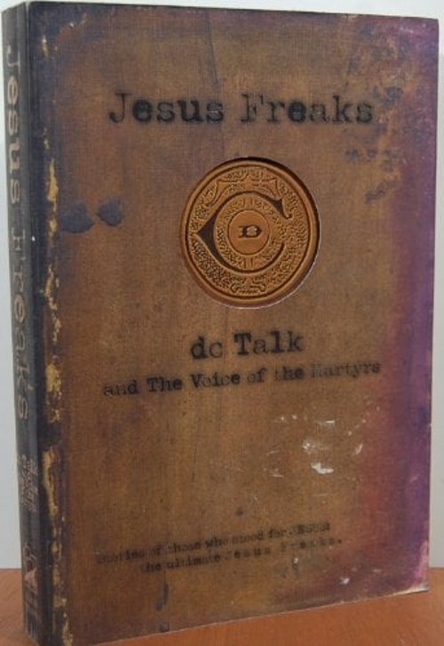 Jesus Freaks Paperback DC Talk