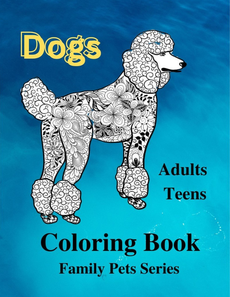 Dogs Coloring Book for Adults and Teens All Ages 108 Pages 8.5 x 11 for All Ages
