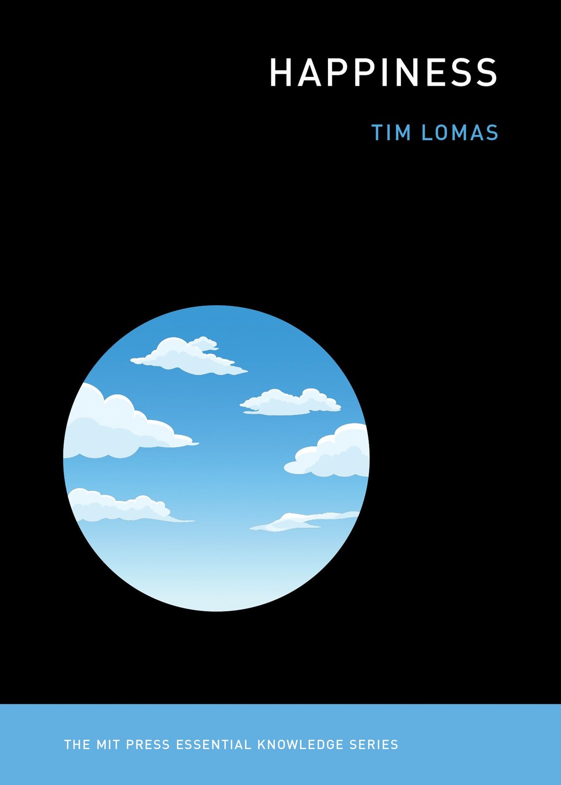 Happiness (The MIT Press Essential Knowledge series), Lomas, Tim, Very Good Book