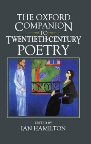 The Oxford Companion to Twentieth Century Poetry in English by Ian Hamilton NEW