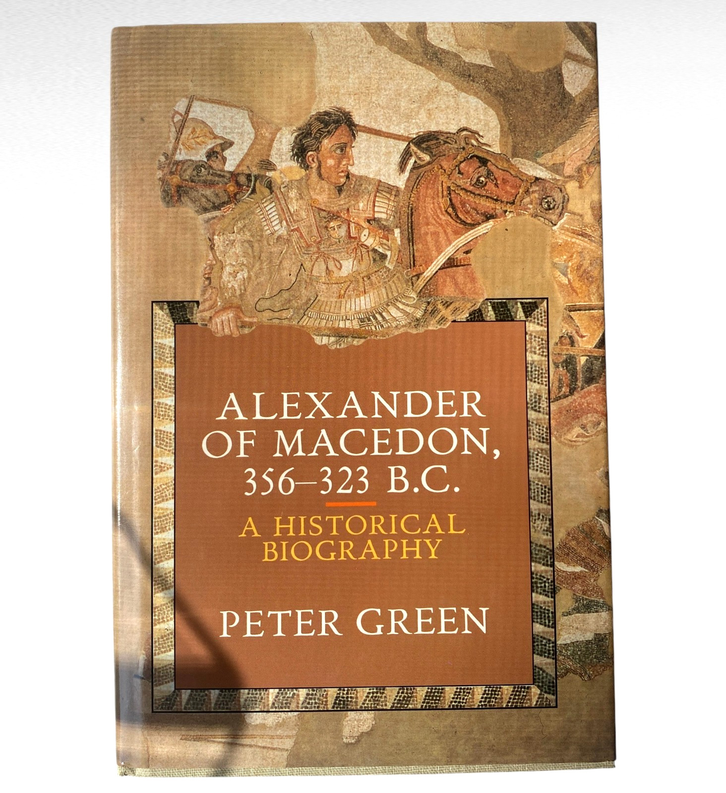 Alexander of Macedon 356-323 B.C. Peter Green Hardcover 1991 UC Press Vintage