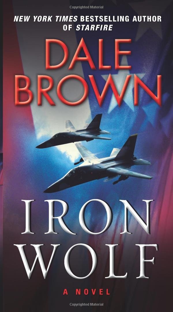 Iron Wolf: A High-Tech Military Thriller by Dale Brown – Robotic Strike Fo…