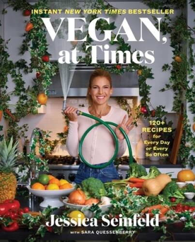Vegan, at Times: 120 Recipes for Every Day or Every So Often – ACCEPTABLE