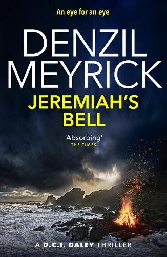 Jeremiah’s Bell: A DCI Daley Thriller (Book 8) – An eye for… by Denzil Meyrick