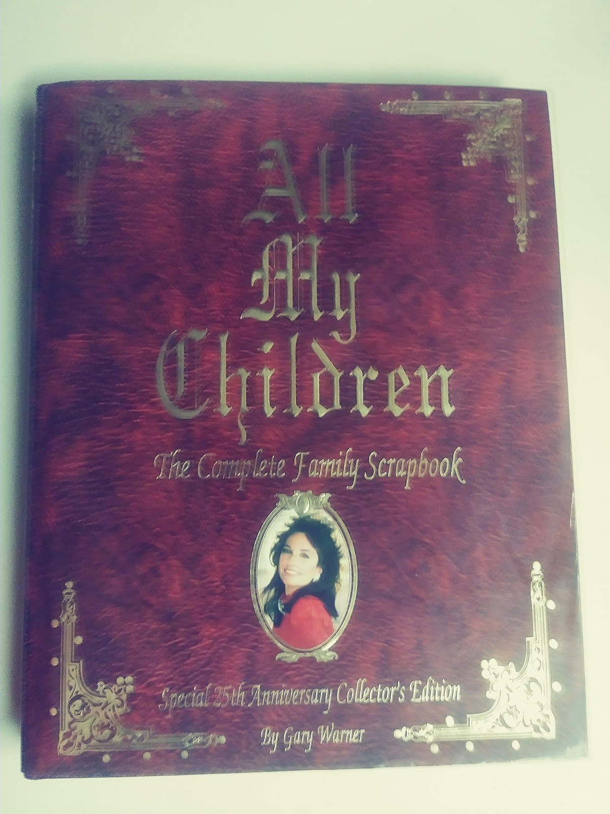 All My Children: The Complete Family Scrapbook – Warner, Gary – Very Good – …